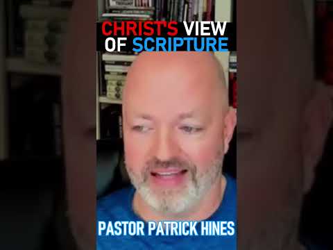 Christ's View Of Scripture - Pastor Patrick Hines Podcast #shorts