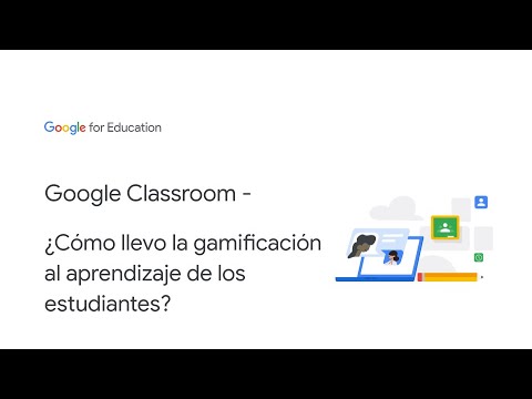 Google Classroom – ¿Cómo llevo la gamificación al aprendizaje de los estudiantes?