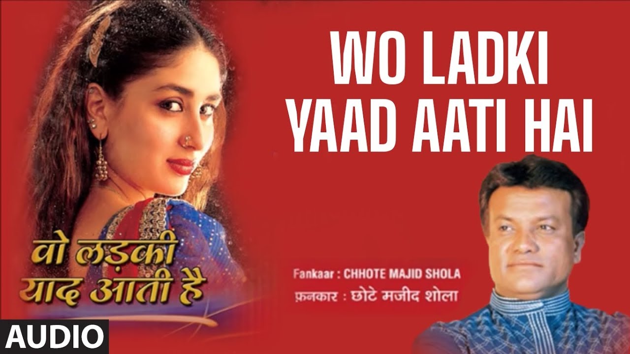 Wo Ladki Yaad Aati Hai Full Song Chhote Majid Shola Hit Romantic