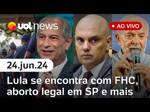 Moraes e aborto legal em SP; Lula se encontra com FHC: UOL News 2ª Edição ao vivo | 24/06