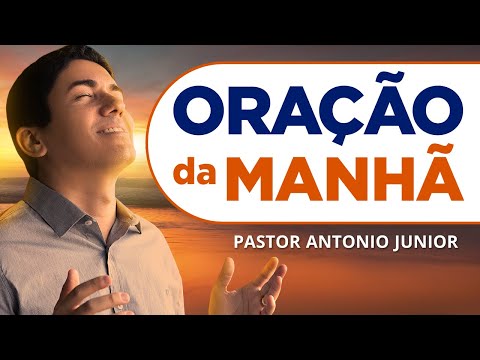 ORAÇÃO DA MANHÃ DE HOJE 21/06 - Faça seu Pedido de Oração