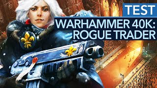 Vido-Test : Warhammer 40k: Rogue Trader ist ein Traum... nur manchmal gibt's ein bses Erwachen! - Test / Review