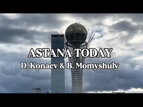 Astana Today / Driving along D.Konaev & B. Momyshuly Streets