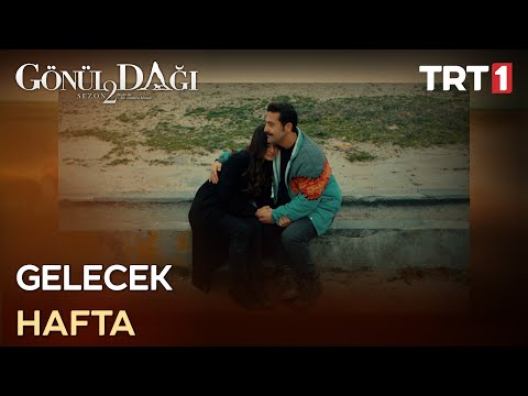 Gönül Dağı'nda Gelecek Hafta - Gönül Dağı 56. Bölüm