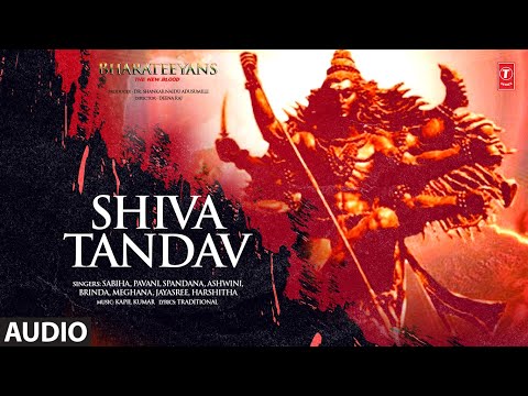 SHIVA TANDAV (Audio) The New Blood Bharateeyans | Kapil Kumar, Deenraj, Shankar Adusumilli