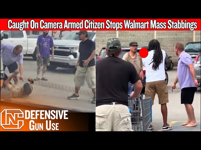 Caught On Camera Armed Citizen Stops Walmart Mass Stabbing Of 11 People