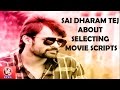 Sai Dharma Tej speaks on film scripts