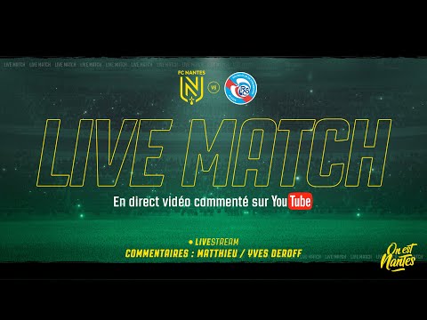 LIVE MATCH - FC Nantes - RC Strasbourg (L1 - J26) en direct !