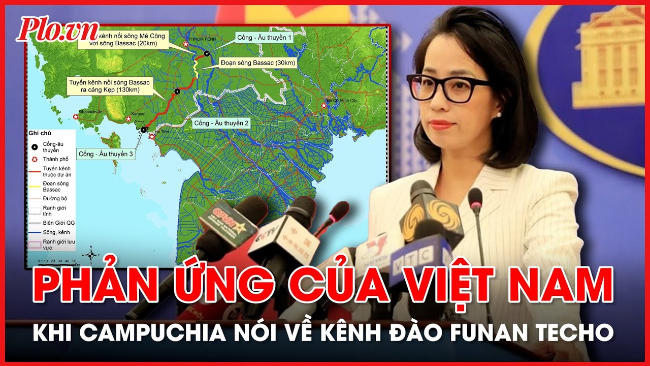 Phản ứng của Việt Nam trước phát biểu của phía Campuchia về dự án kênh đào Funan Techo - PLO