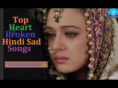 Top Superhits Heart Broken Bollywood Hindi Sad Songs Jukebox Hindi Songs
