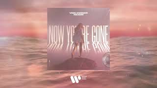 Vion Konger & Nexeri — Now You’re Gone | Official Audio