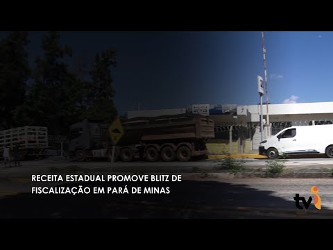 Vídeo: Receita Estadual promove blitz de fiscalização em Pará de Minas