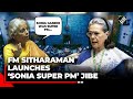 “Sonia Gandhi was super PM…” FM Sitharaman attacks Congress, underscores corruption during UPA