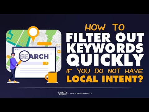 How To Filter Out Keywords Quickly If You Do Not Have Local Intent?