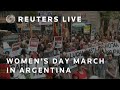 LIVE: Argentine women march on International Womens Day
