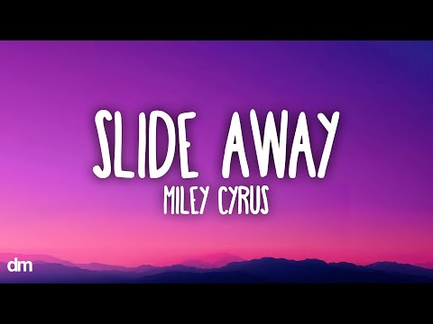 Miley Cyrus - Slide Away (Lyrics)