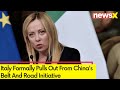 Italy Withdraws From Chinas BRI | Exits Chinas Initiatives | NewsX