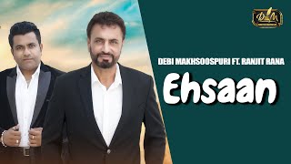 Ehsaan - Debi Makhsoospuri ft Ranjit Rana | Punjabi Song