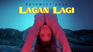 Lagan Lagi ~ Rashmeet Kaur | Punjabi Song