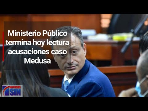 Ministerio Público termina hoy lectura acusaciones caso Medusa