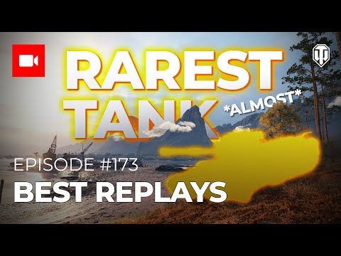 Best Replays #173 "Is this the rarest tank of all?!