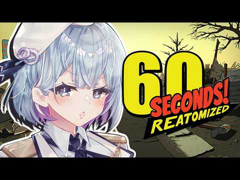 〖 60 Seconds! Reatomized 〗60秒で支度しな！シェルターでサバイバル✧*｡〖 透乃おと / Varium 〗
