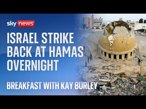 Watch Sky News Breakfast live: Israel declares war on Hamas as air strikes continue for second night