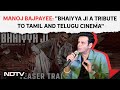 Manoj Bajpayee: Bhaiyya Ji A Tribute To Tamil And Telugu Cinema