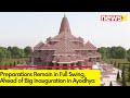 Preparations Remain in Full Swing | Ahead of Big Inauguration in Ayodhya | NewsX