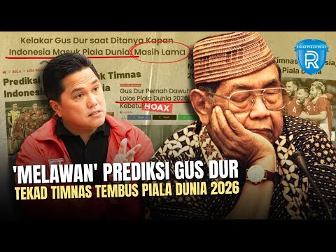 Indonesia Masuk Piala Dunia? Prediksi Gus Dur Masih Lama, Tantangan Erick Thohir Balikkan Keadaan