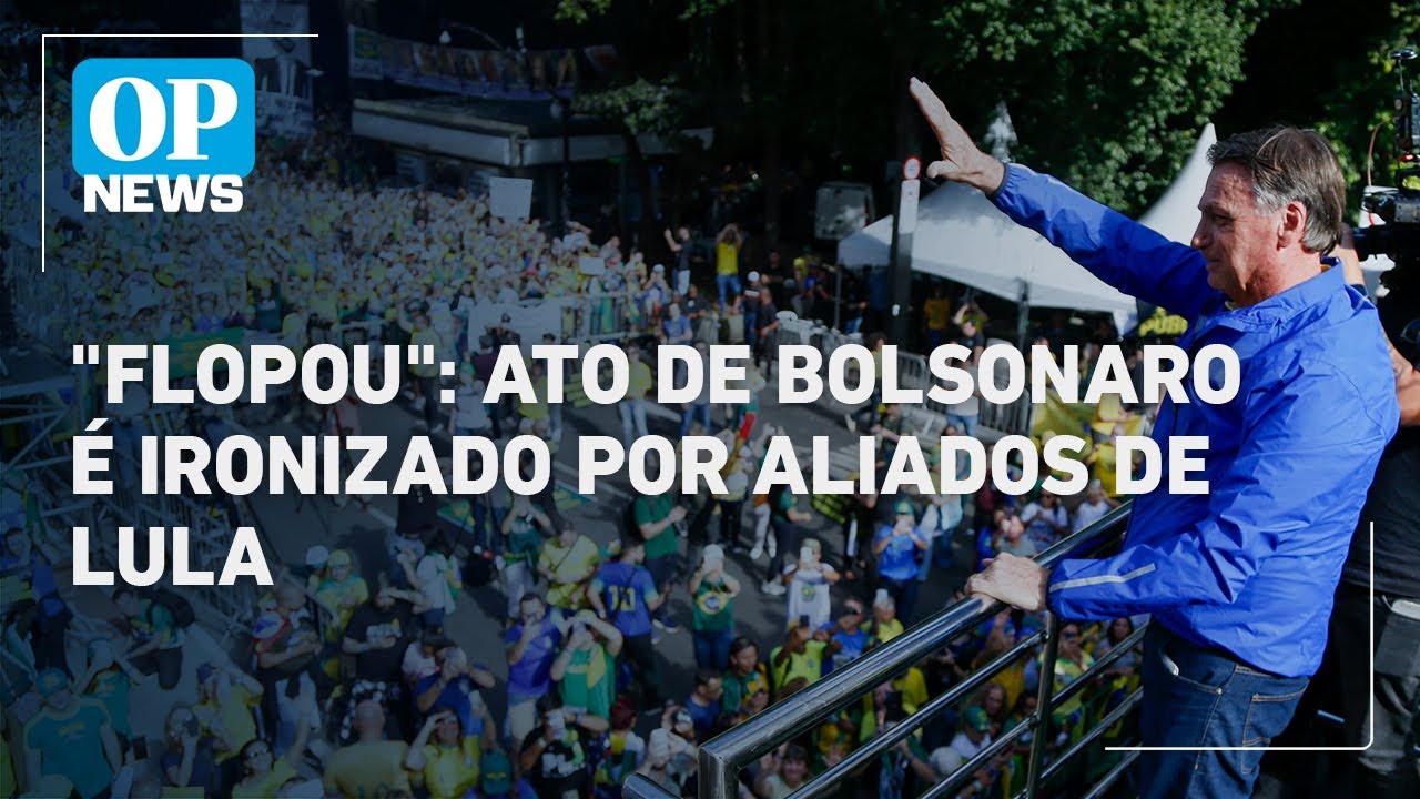 Flopou deputados governistas ironizam ato de Bolsonaro na Av Paulista veja reações | OP News