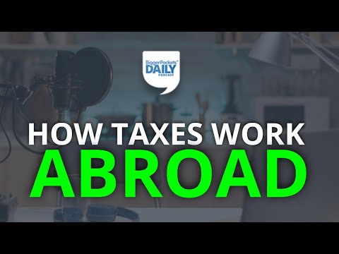 Considering Moving Abroad? Here’s How Taxes Work