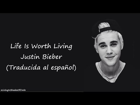 Justin Bieber - Life Is Worth Living (Traducida al español)