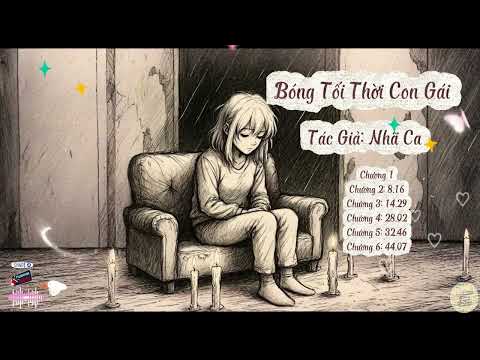 Truyện Bóng Tối Thời Con Gái | Chương 1 - 6 | Tác giả: Nhã Ca