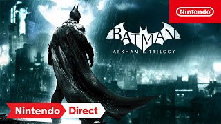 Batman: Arkham Trilogy - Reveal Trailer - Nintendo Switch