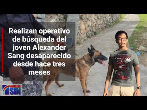 Autoridades garantizan continuar búsqueda de Alexander Sang hasta tanto tengan un resultado