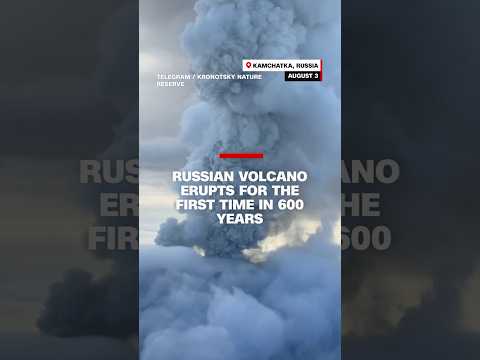 Russian volcano erupts for first time in 600 years