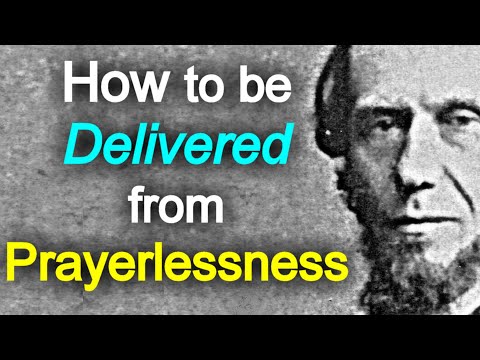 How to be Delivered from Prayerlessness: The Prayer Life - Andrew Murray