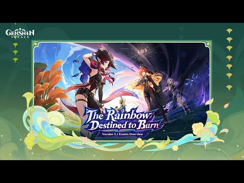 Version 5.1 “The Rainbow Destined to Burn” Events Overview | Genshin Impact