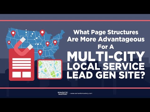 What Page Structures Are More Advantageous For A Multi City Local Service Lead Gen Site?