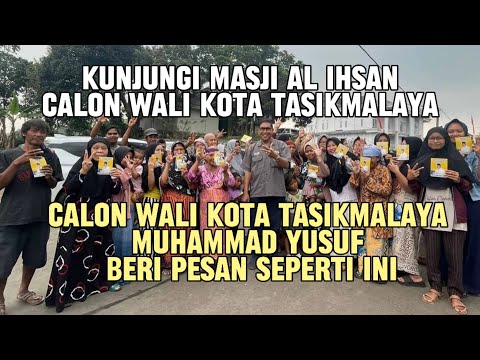 Kunjungi Masjid Al Ihsan, Calon Wali Kota Tasikmalaya Muhammad Yusuf Beri Pesan Seperti Ini