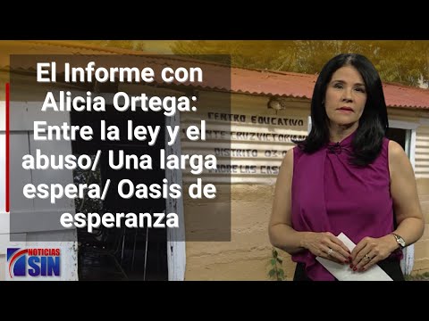 EN VIVO 18/12/2023 #ElInforme con Alicia Ortega: Ley y abuso/ Larga espera/ Oasis de esperanza