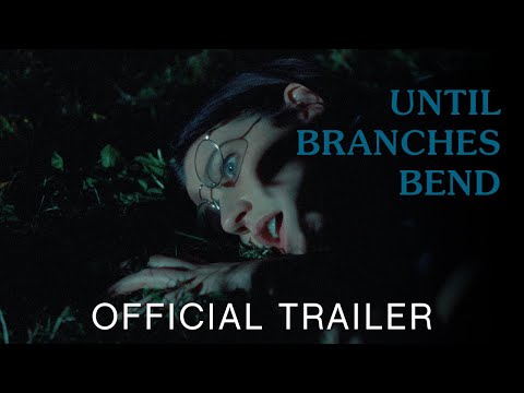Until Branches Bend'