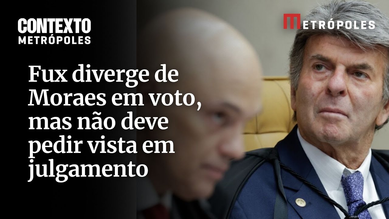 Bastidores Fux diverge de Moraes em voto mas não deve pedir vista em julgamento no STF
