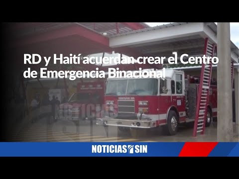 RD y Haití acuerdan crear el Centro de Emergencia Binacional