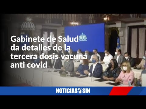 Gabinete de Salud da detalles de la tercera dosis vacuna anti covid