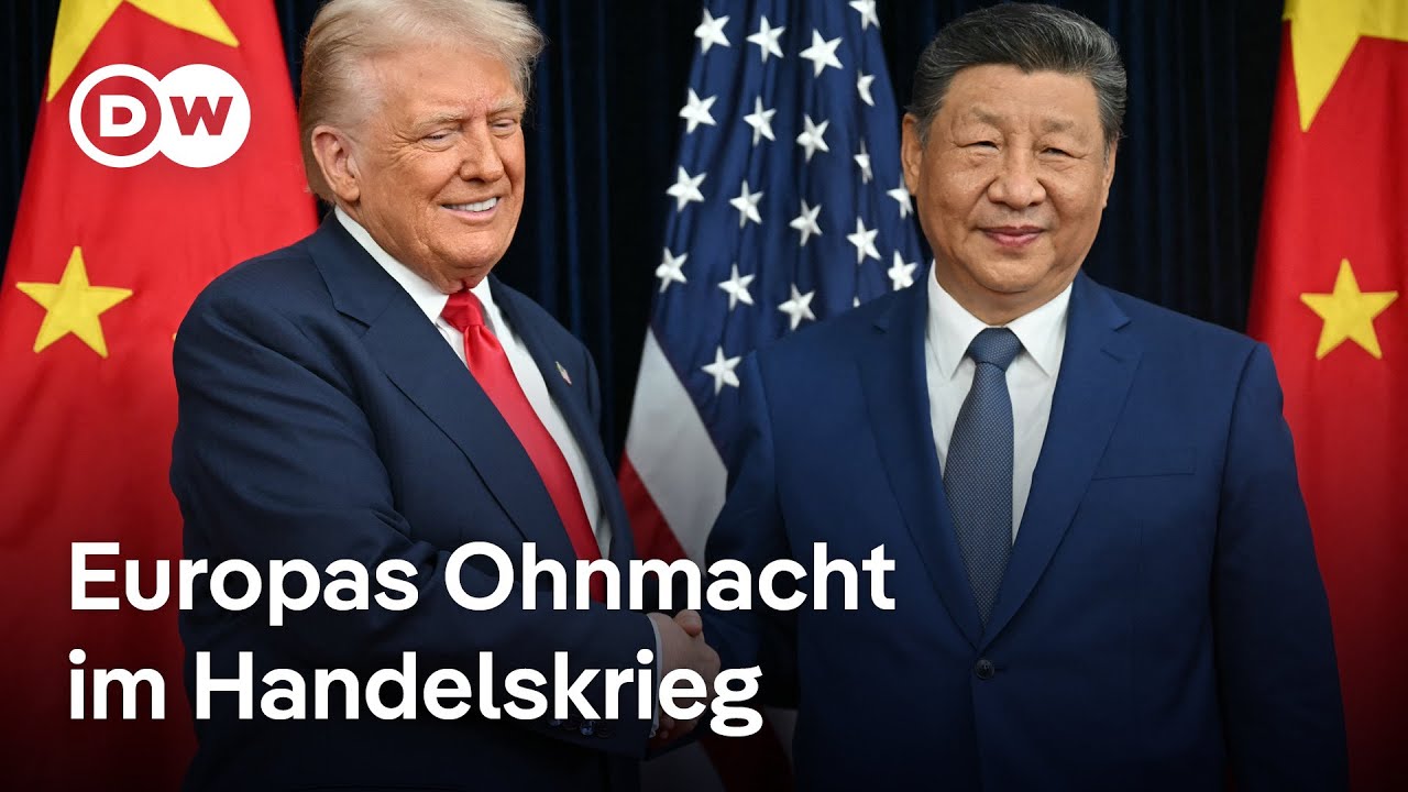 Europas Ohnmacht im Handelskrieg | DW Nachrichten