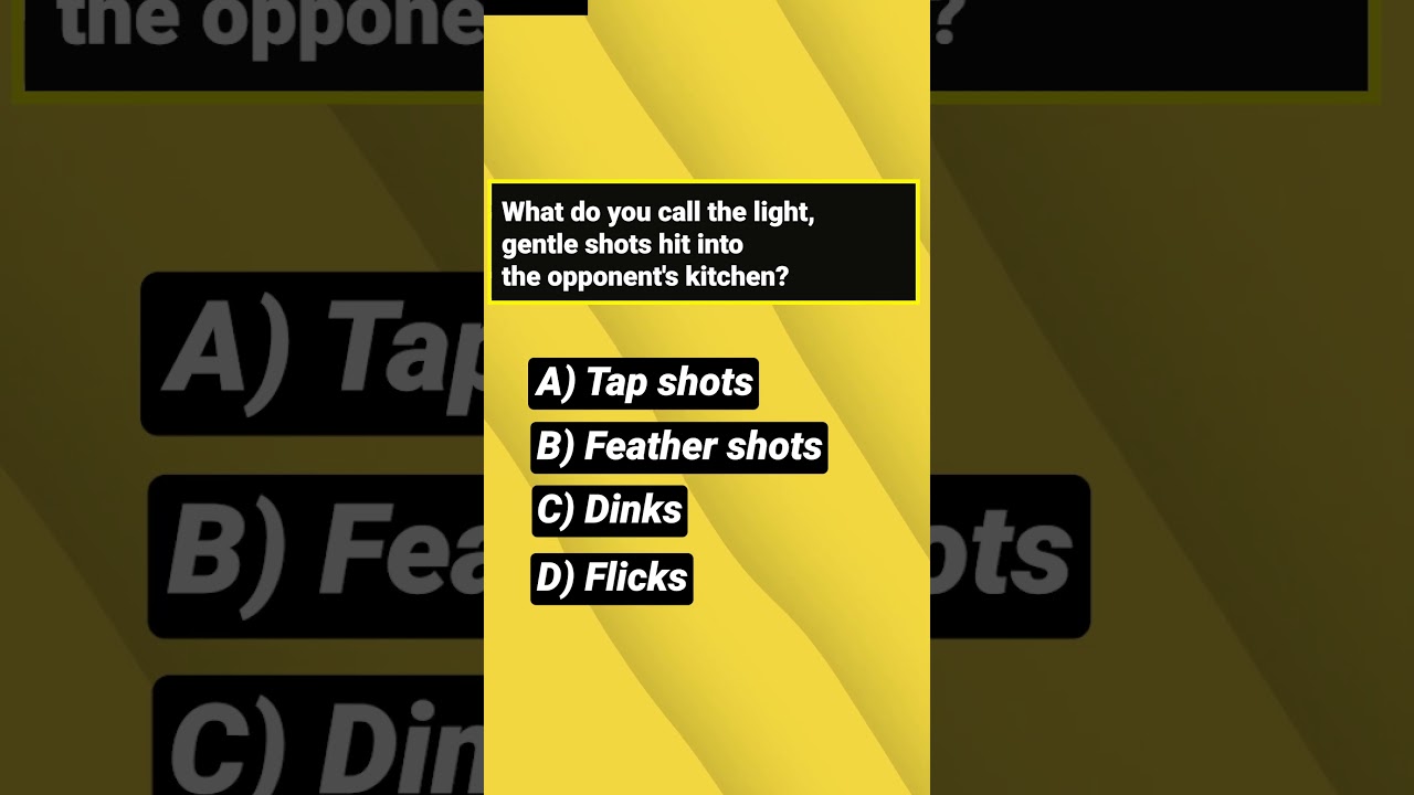 What do you call the light, gentle shots hit into the opponent's kitchen? | Pickleball Quiz