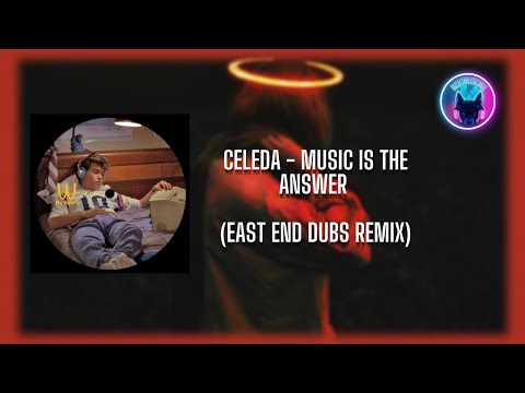 Celeda - Music Is The Answer (East End Dubs Remix)