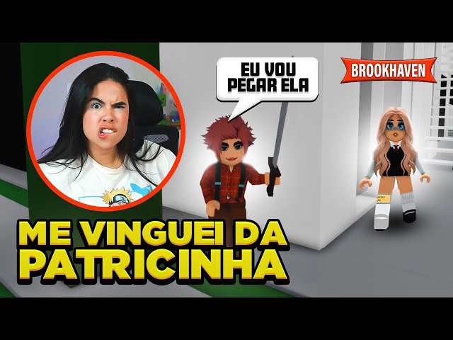 A PATRICINHA TENTOU ME IRRITAR EM BROOKHAVEN